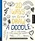 20 Ways to Draw a Doodle and 44 Other Zigzags, Twirls, Spirals, and Teardrops: A Sketchbook for Artists, Designers, and Doodlers
