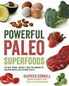 Powerful Paleo Superfoods: The Best Primal-Friendly Foods for Burning Fat, Building Muscle and Optimal Health