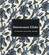 Interwoven Globe: The Worldwide Textile Trade, 1500–1800