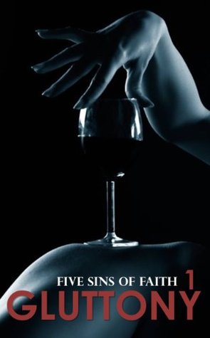 Gluttony (Five Sins of Faith, #1)