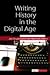Writing History in the Digi...