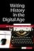 Writing History in the Digital Age by Jack Dougherty