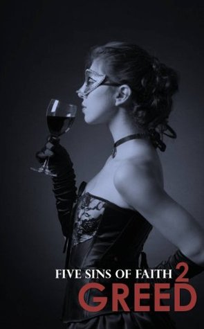 Greed (Five Sins of Faith, #2)