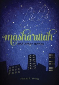 Masha'allah and Other Stories (Kindle Edition)