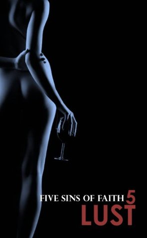 Lust (Five Sins of Faith, #5)