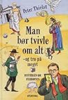 Man bør tvivle om alt - og tro på meget by Peter Thielst