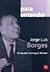 Jorge Luis Borges. Para ent...