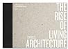 The Rise of Living Architecture