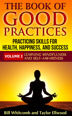 The Book of Good Practices Vol. I: Learning Mindfulness and Self-Awareness