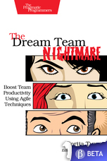 The Dream Team Nightmare: Boost Team Productivity Using Agile Techniques