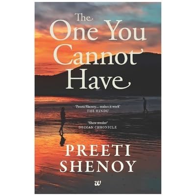 The One You Cannot Have By Preeti Shenoy