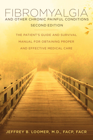 Fibromyalgia And Other Chronic Painful Conditions: The Patient's Guide And Survival Manual For Obtaining Proper And Effective Medical Care (Paperback)
