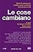 Le cose cambiano