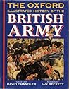 The Oxford Illustrated History of the British Army by David G. Chandler
