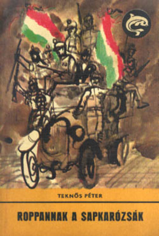 Roppannak a sapkarózsák (Paperback)