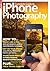 Complete Guide to iPhone Photography