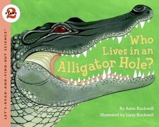 Who Lives in an Alligator Hole?: An Award-Winning Nonfiction Book About Alligators and Their Ecosystem Role for Kids (Ages 4-8) (Let's-Read-and-Find-Out Science 2)