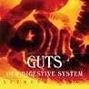 Guts: Our Digestive System