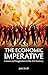 The Economic Imperative by John Zerilli