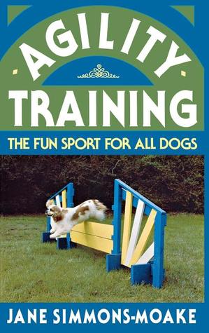 Agility Training: The Fun Sport for All Dogs (Hardcover)