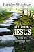 Following Jesus by Carolyn Slaughter