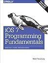 iOS 7 Programming Fundamentals: Objective-C, Xcode, and Cocoa Basics