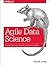 Agile Data Science: Building Data Analytics Applications with Hadoop