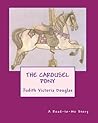 The Carousel Pony by Judith-Victoria Douglas