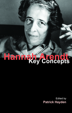 Hannah Arendt (Key Concepts)