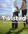 Twisted by KayCee R.