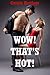 Wow! That's Hot! Five Explicit Erotica Stories