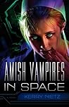 Amish Vampires in Space by Kerry Nietz