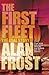 The First Fleet by Alan Frost