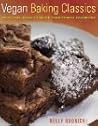 Vegan Baking Classics: Delicious, Easy-to-Make Traditional Favorites