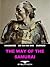 The Way of the Samurai by Miyamoto Musashi The Way of the Samurai by Miyamoto Musashi