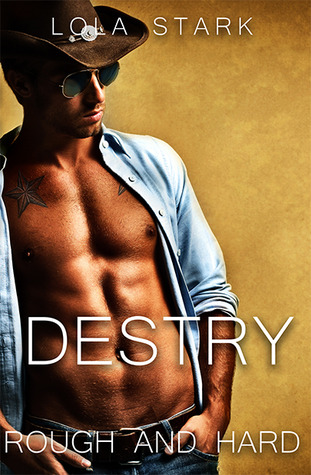 Destry (Rough and Hard, #1)