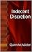 Indecent Discretion