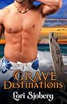 Grave Destinations by Lori Sjoberg