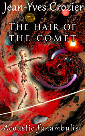 The hair of the comet (Acoustic Funambulist #1)