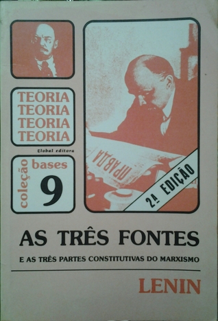 As três fontes: e as partes constitutivas do Marxismo