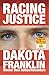 RACING JUSTICE by Dakota Franklin