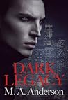 Dark Legacy by Maggie A.  Anderson
