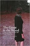 The Guest in the Wood: A Selection of Poems 2004-2007