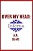 Over My Head: Inferno