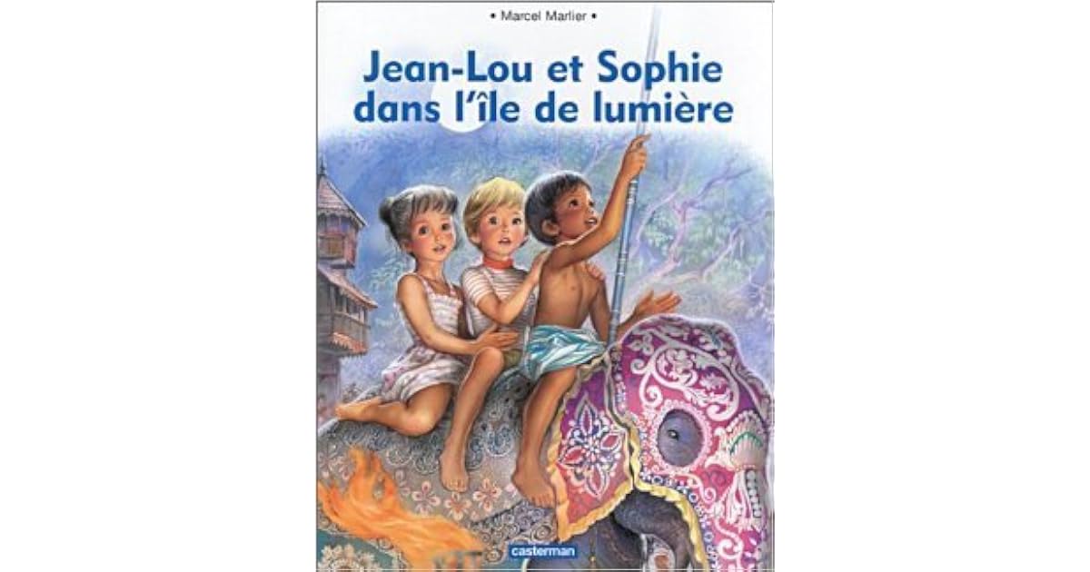 Jean-Lou et Sophie dans l'île de lumiére by Marcel Marlier
