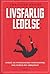 Livsfarlig ledelse : Forstå...