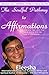 The Soulful Pathway To Affirmations: 100 channeled affirmations and quotes, to positively inspire you daily  (The Soulful Pathway, #2)