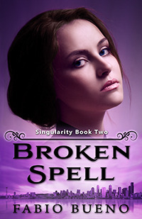 Broken Spell (Singularity, #2)