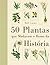 50 Plantas Que Mudaram o Rumo da História