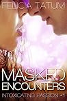 Masked Encounters by Felicia Tatum